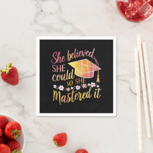 She Believed She Could So She Mastered It Grad Napkins