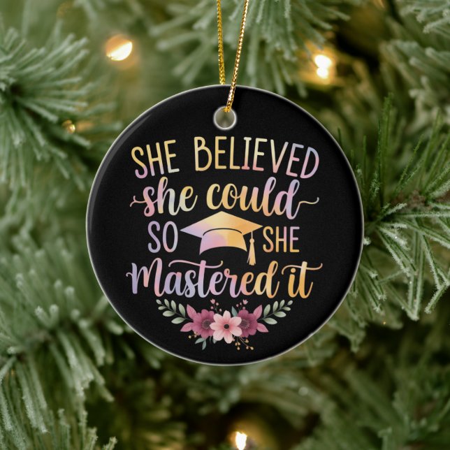 She Believed She Could So She Mastered It Graduate Ceramic Ornament (Tree)