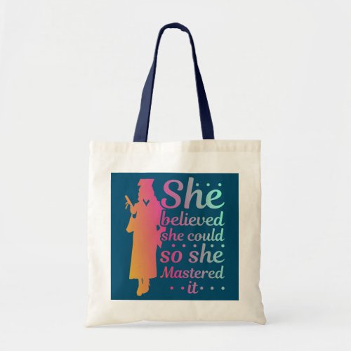 She Believed She Could So She Mastered It I Tote Bag
