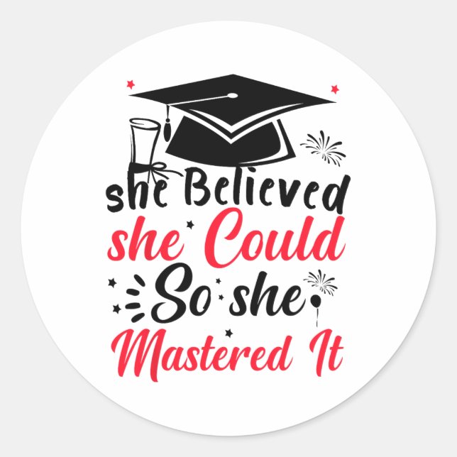 She Believed She Could So She Mastered It Masters  Classic Round Sticker (Front)