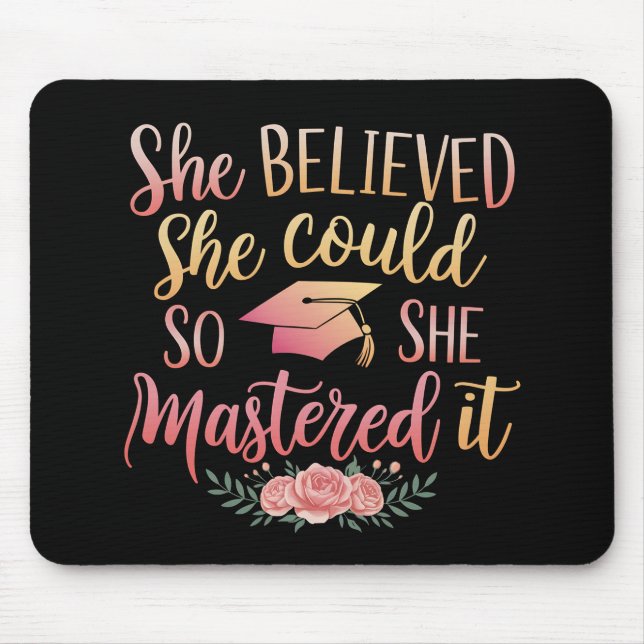 She Believed She Could So She Mastered It Mouse Pad (Front)