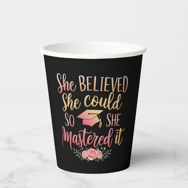 She Believed She Could So She Mastered It Paper Cups (Front)