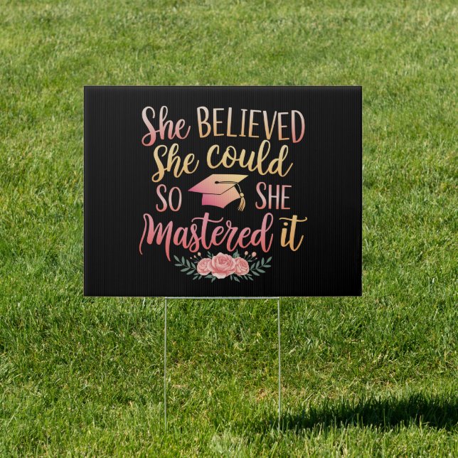 She Believed She Could So She Mastered It Sign (Insitu)
