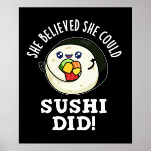 She Believed She Could Sushi Did Food Pun Dark BG Poster