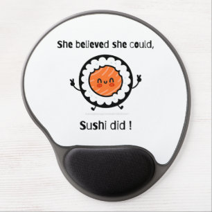 She Believed She Could Sushi Did-Funny Word Puns Gel Mouse Pad