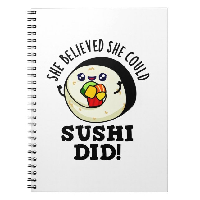 She Believed She Could Sushi Did Positive Food Pun Notebook (Front)