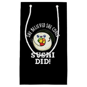 She Believed She Could Sushi Did Pun Dark BG Small Gift Bag