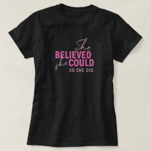 She Believed She Could T-Shirt