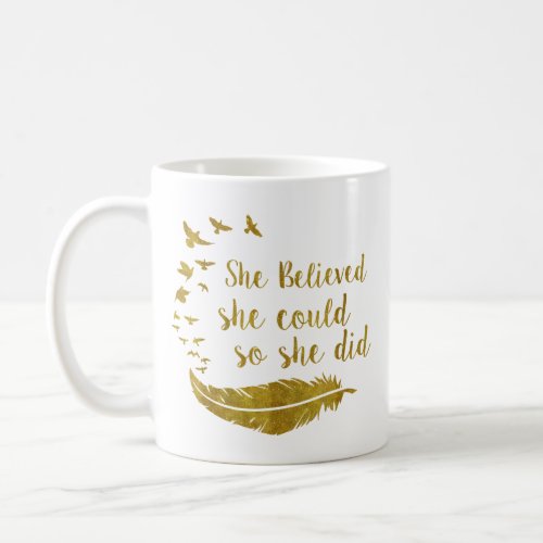 She Believed That She Could So She Did Coffee Mug