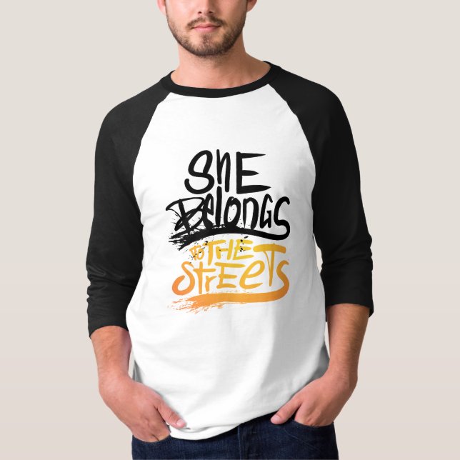 she belongs to the streets, Only One Place T-Shirt (Front)
