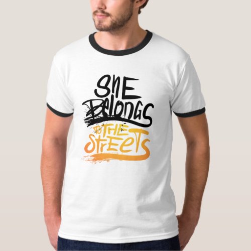 she belongs to the streets Only One Place T_Shirt