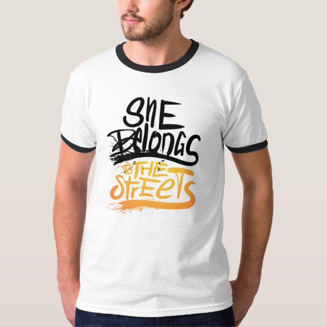 she belongs to the streets, Only One Place T-Shirt (Front)