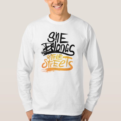 she belongs to the streets Only One Place T_Shirt