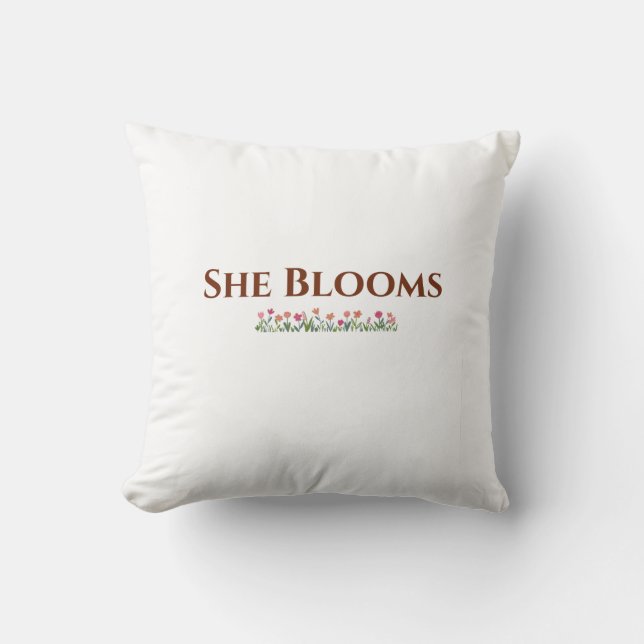 She Blooms Decorative Floral Throw Pillow (Front)