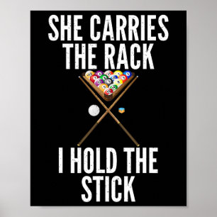 She Carries The Rack I Hold The Stick Funny Pool B Poster