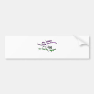 she changes everything she touches - gradient bumper sticker