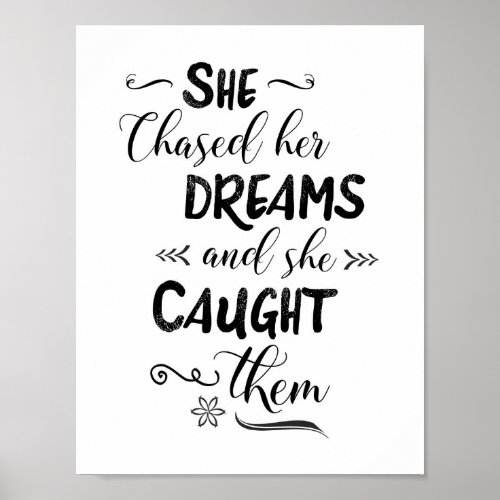 She Chased Her Dreams and She Caught Them Poster