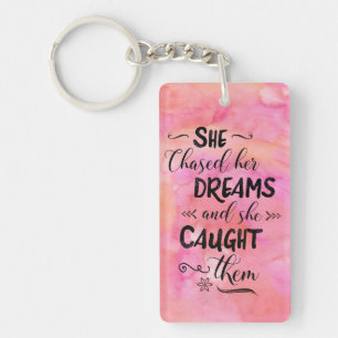 She Chased Her Dreams Keychain