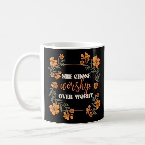 She Chose Wordship Over Worry Flowers Plant  Coffee Mug