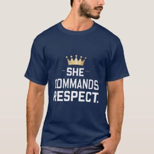 She Commands Respect with Crown T-Shirt