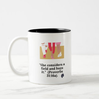 She considers a field and buys it. (Proverbs 3116a Two-Tone Coffee Mug
