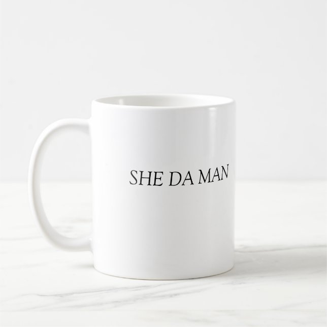 SHE DA MAN COFFEE MUG (Left)