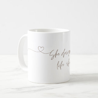 She Designed A Life She Loved Coffee Mug
