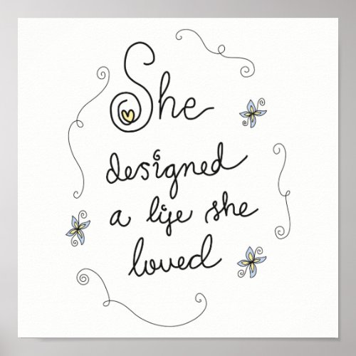 She designed a life she loved _ Motivational Quote Poster