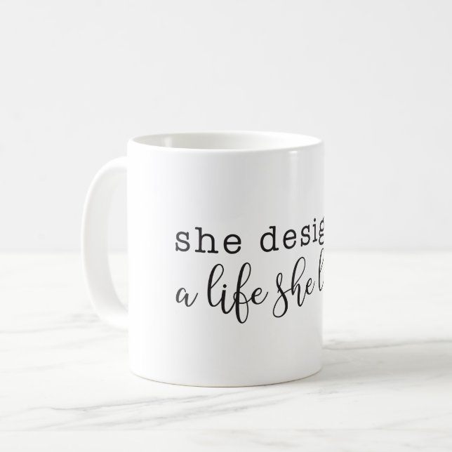 "She designed a life she loves" Coffee Mug (Front Left)