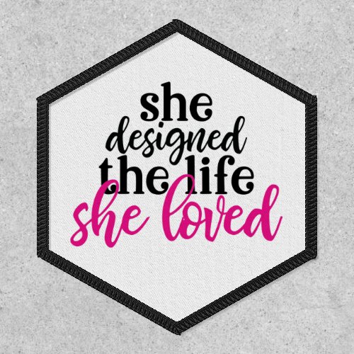  She Designed The Life She Loved Patch