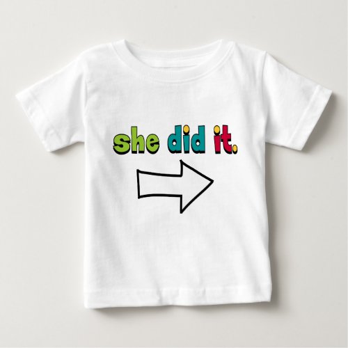She Did It 1 of 2 Right Arrow Organic Baby T_Shirt