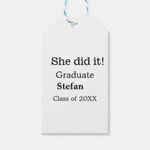 She did it graduate add name class of 20XX text Gift Tags