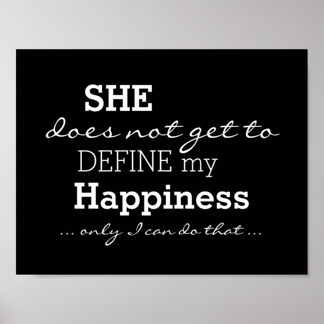 She Does Not Define My Happiness - Motivational Poster (Front)