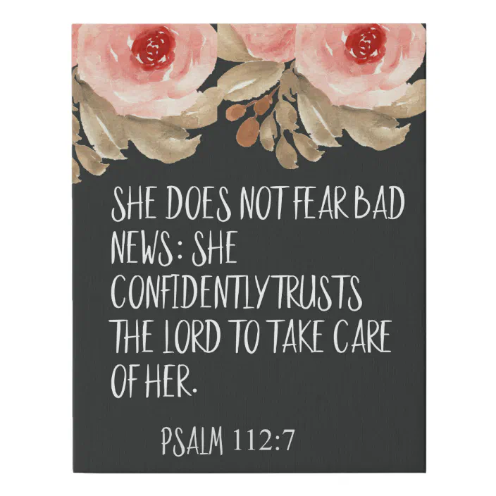 She Does Not Fear Bad News Psalm 112:7 Quote Faux Canvas Print | Zazzle.com