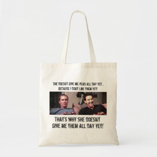 “She Doesn’t Give Me Peas All Day Yet!” Tote Bag