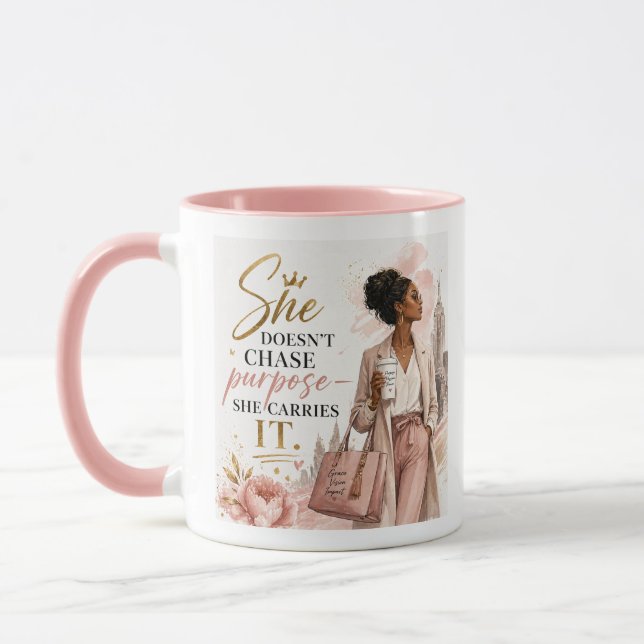She Doesn't Chase Purpose. She Carries It. Mug (Left)