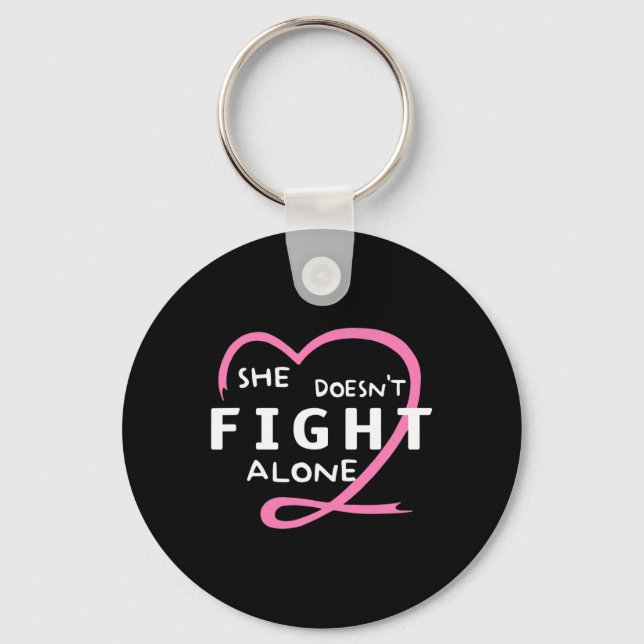 She Doesn't Fight Alone Breast Cancer Awareness Su Keychain (Front)