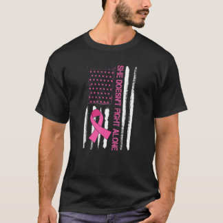 She Doesn't Fight Alone Breast Cancer Awareness us T-Shirt