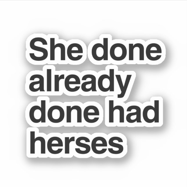 She done already had herses sticker (Front)