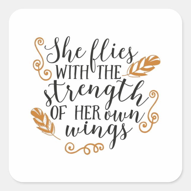 She flies with the strength of her own wings square sticker (Front)