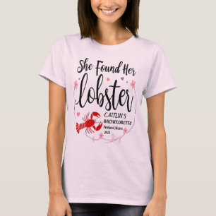 She Found Her Lobster Custom Bachelorette Party T T-Shirt