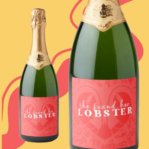 She Found Her Lobster Friends Bachelorette Wine Sparkling Wine Label