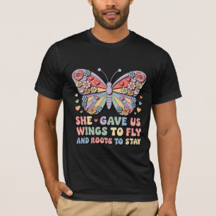 She Gave Us Wings To Fly And Roots  To Stay Butter T-Shirt