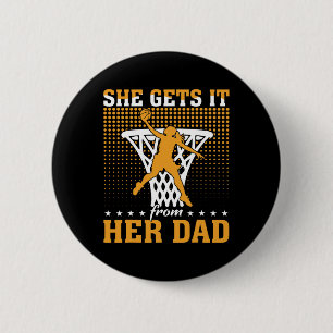 She Gets It From Her Dad Basketball Girl Basketbal Button