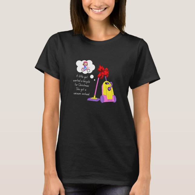 She Got a Vacuum Instead Housekeeping Cleaning Hum T-Shirt (Front)