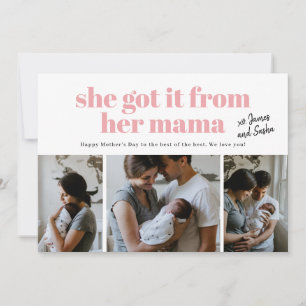 She got it from her mama photo Mother's Day card