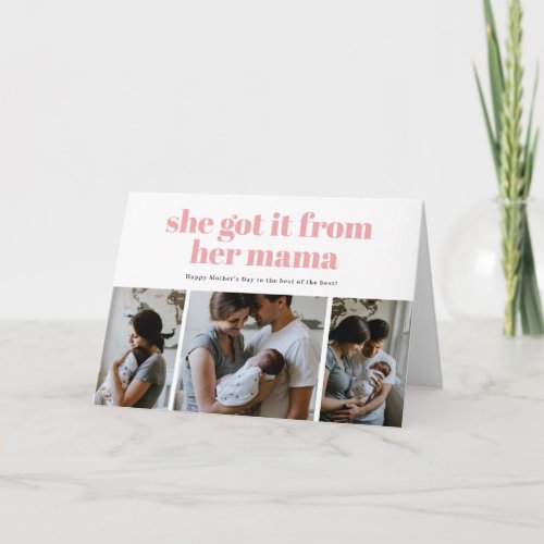 She got it from her mama photo Mothers Day card