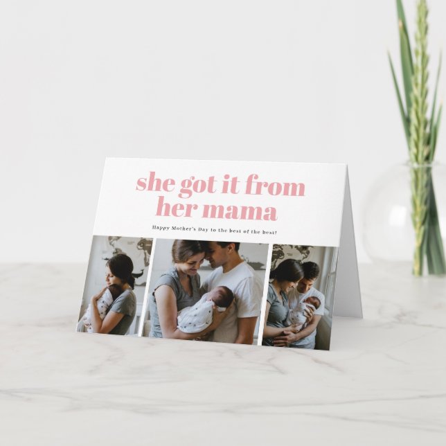 She got it from her mama photo Mother's Day card (Front)