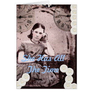 She Has All The Time Cards