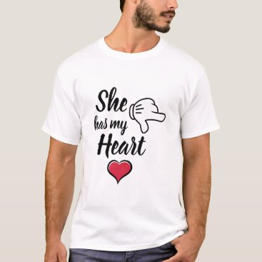 she has my heart couples Valentines T-Shirt